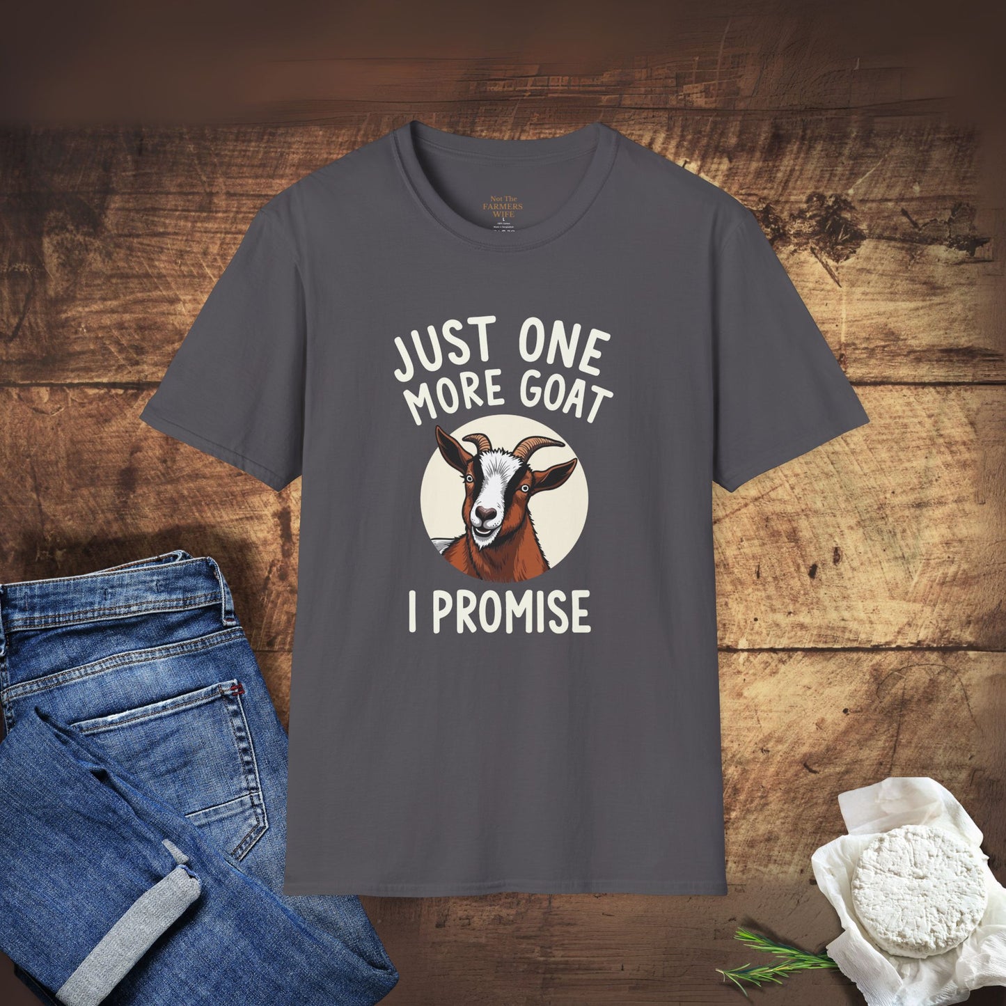 Just One More Goat, I Promise T-Shirt