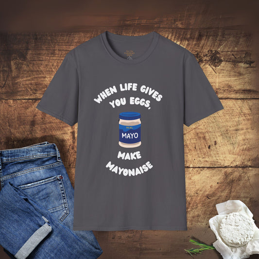 When Life Gives You Eggs T-Shirt