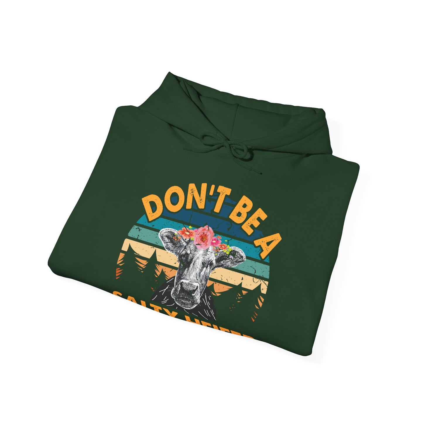 Don't Be A Salty Heifer Unisex Hooded Sweatshirt