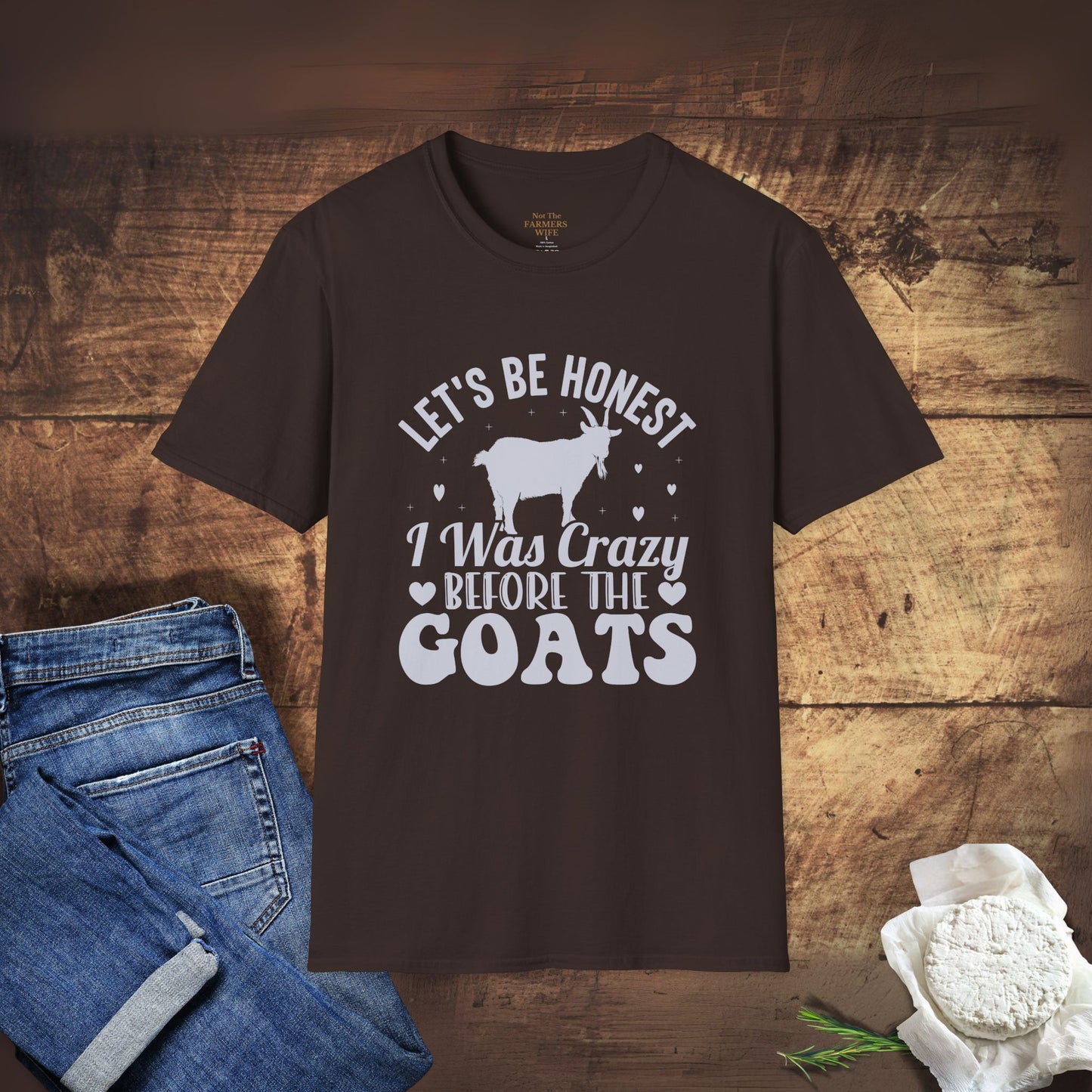 Let's Be Honest, I Was Crazy Before The Goats T-Shirt