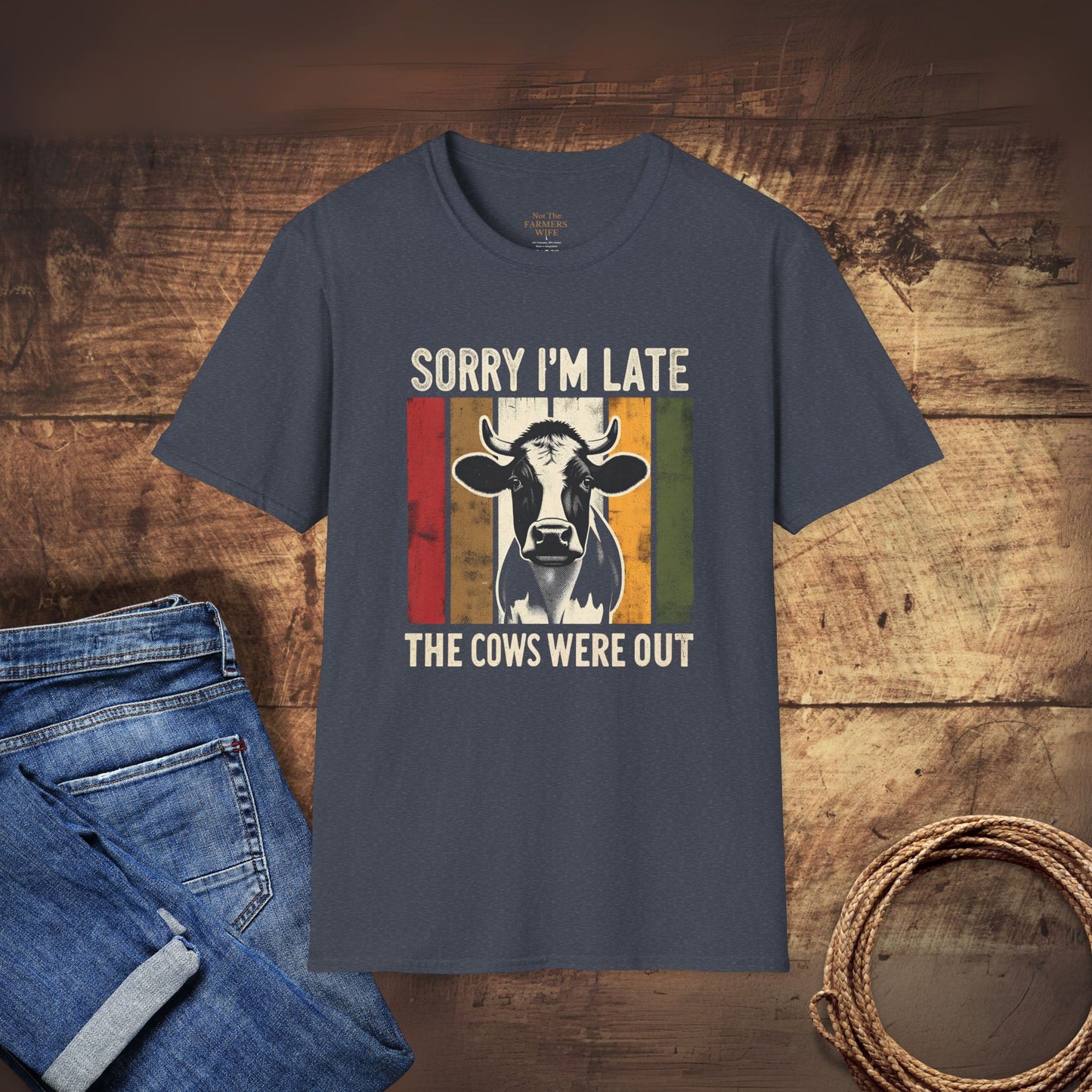 Sorry I'm Late The Cows Were Out T-Shirt