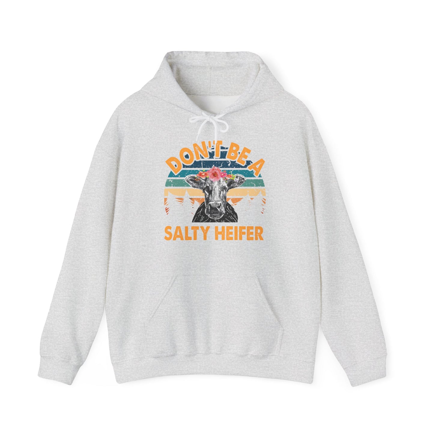 Don't Be A Salty Heifer Unisex Hooded Sweatshirt