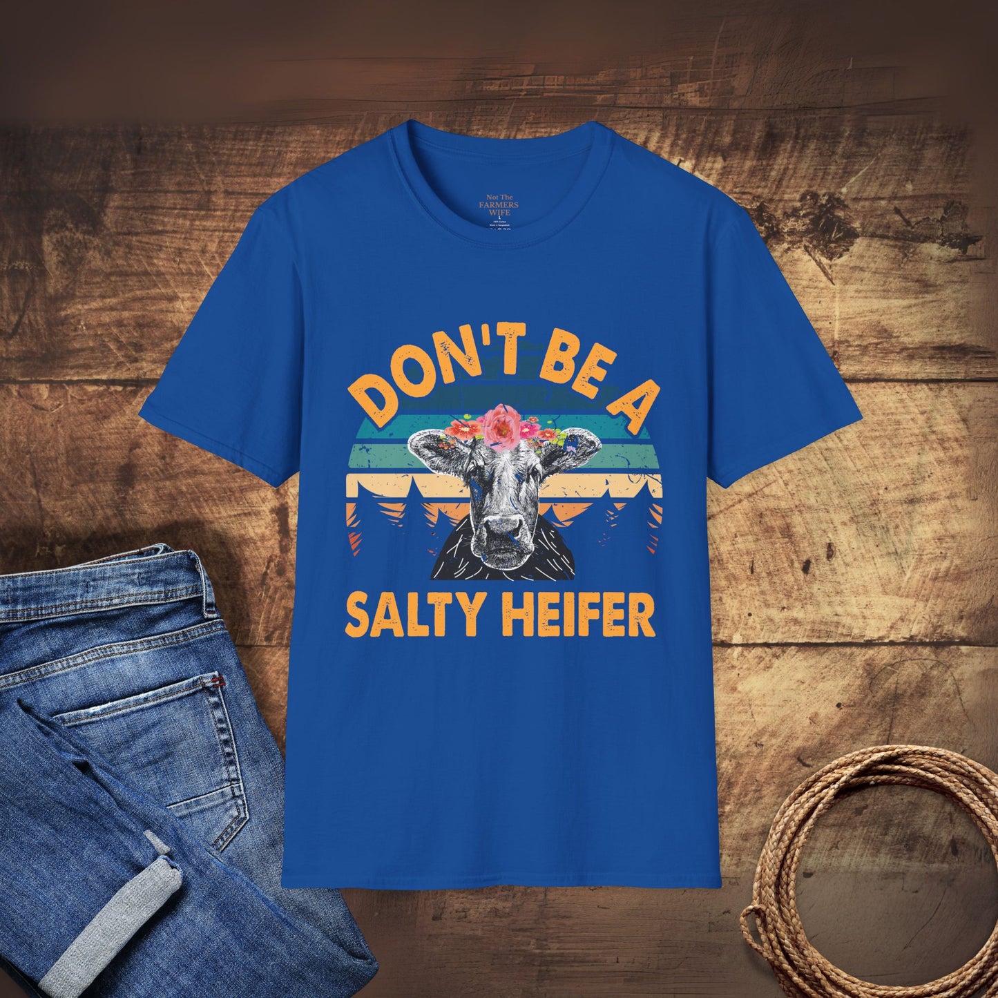 Don't Be A Salty Heifer T-Shirt