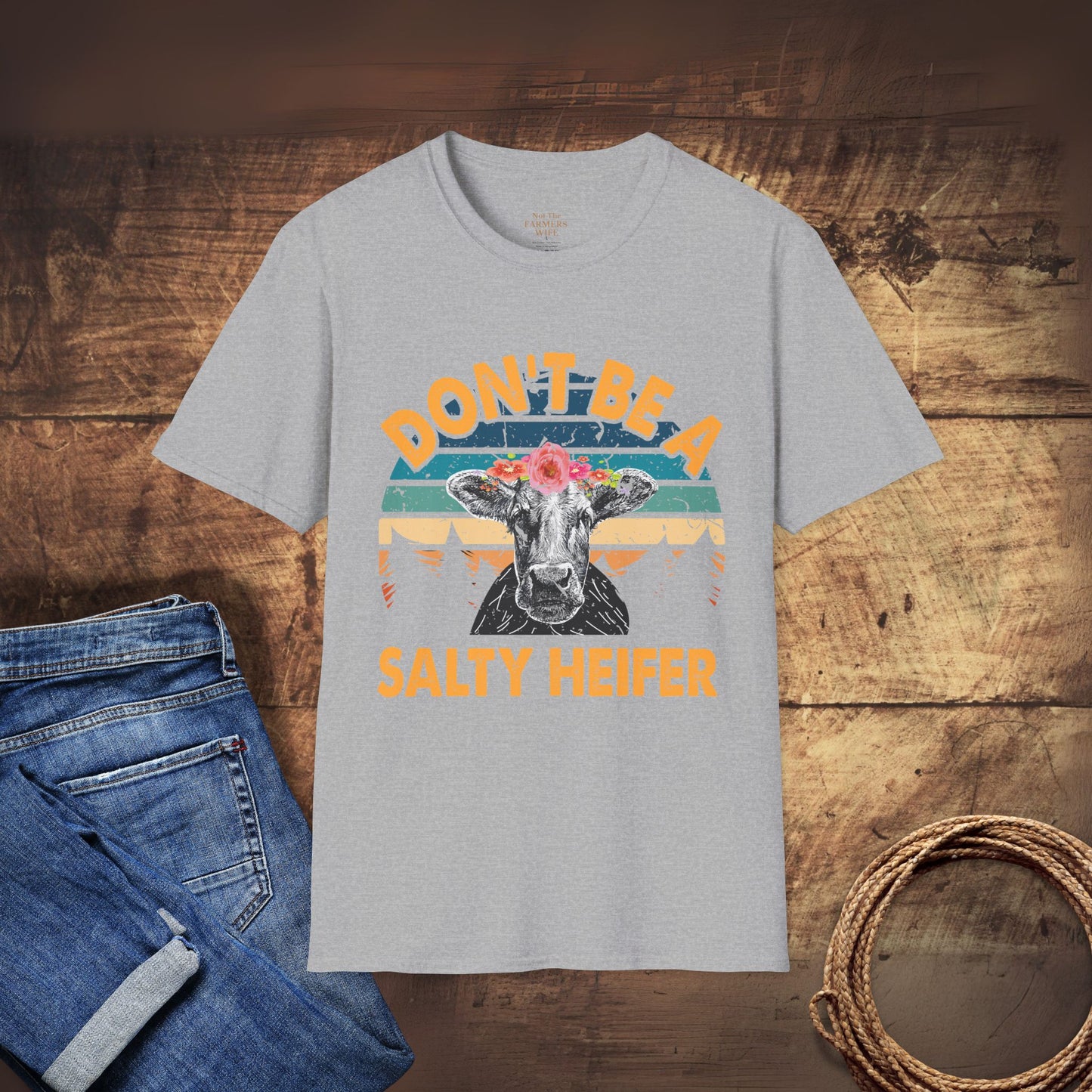 Don't Be A Salty Heifer T-Shirt