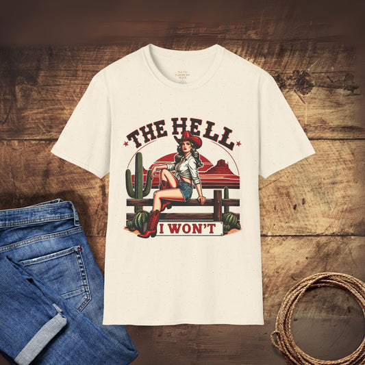 The Hell I Won't T-Shirt
