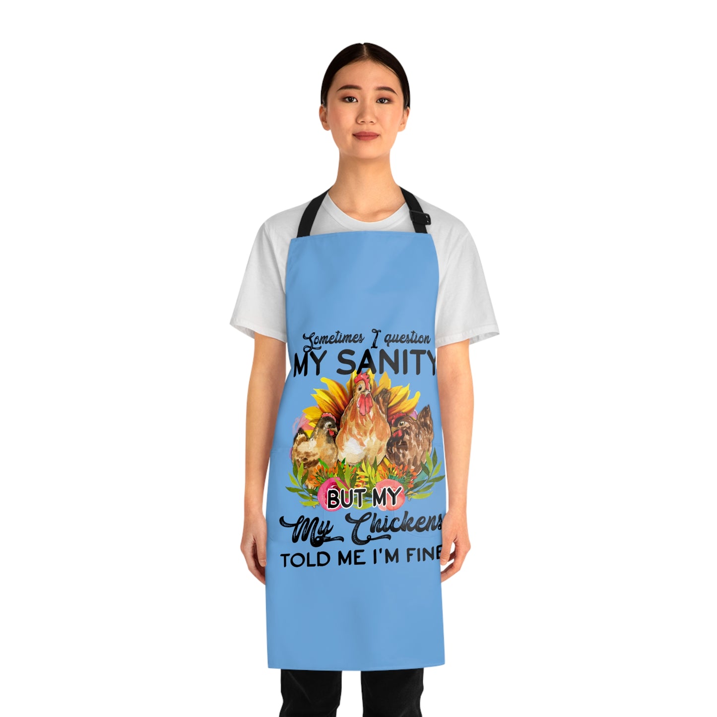 Sometimes I Question My Sanity Apron