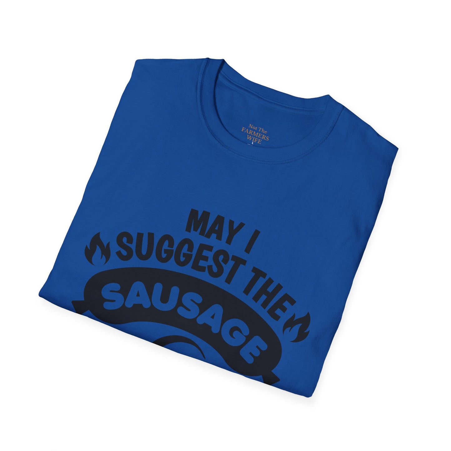 May I Suggest the Sausage T-Shirt