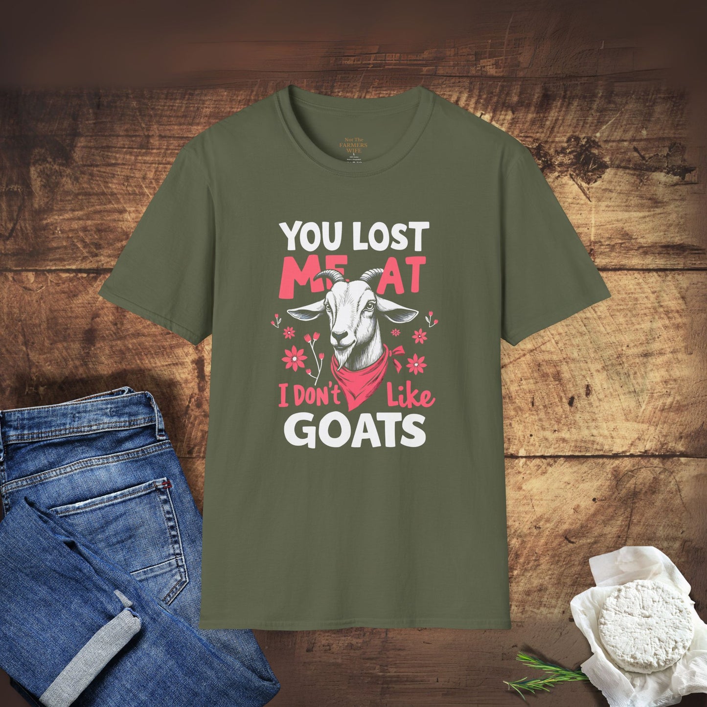 You Lost Me At I Don't Like Goats T-Shirt