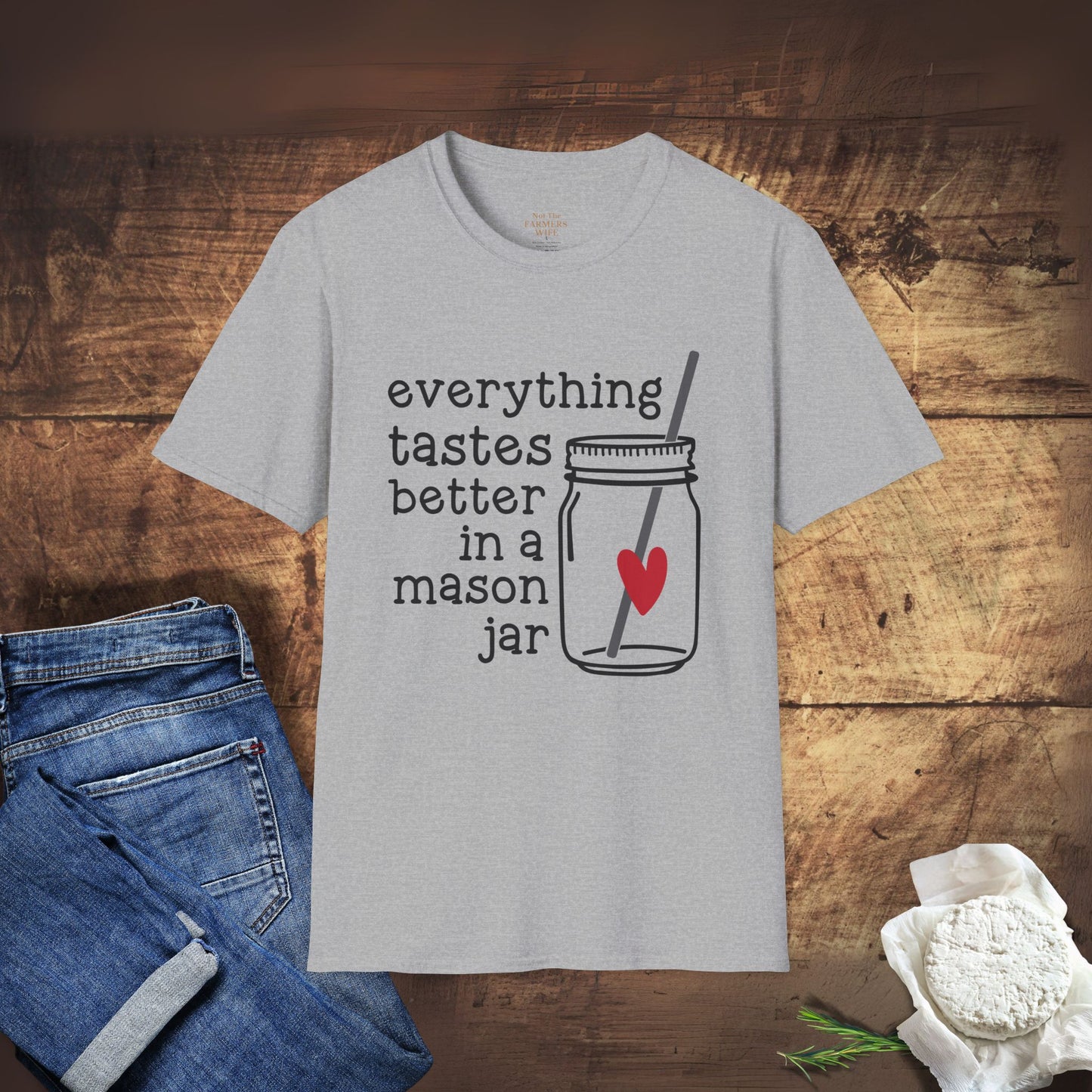 Everything Tastes Better in a Mason Jar T-Shirt