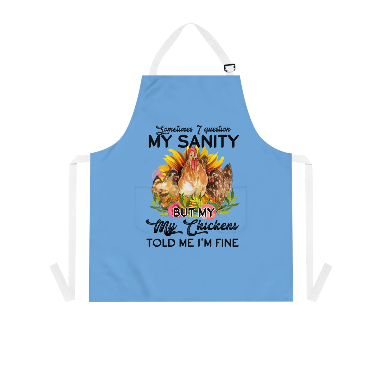 Sometimes I Question My Sanity Apron