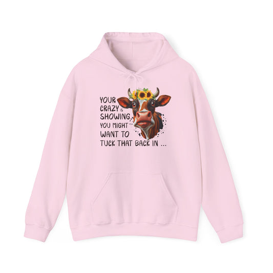 Your Crazy Is Showing Hooded Sweatshirt