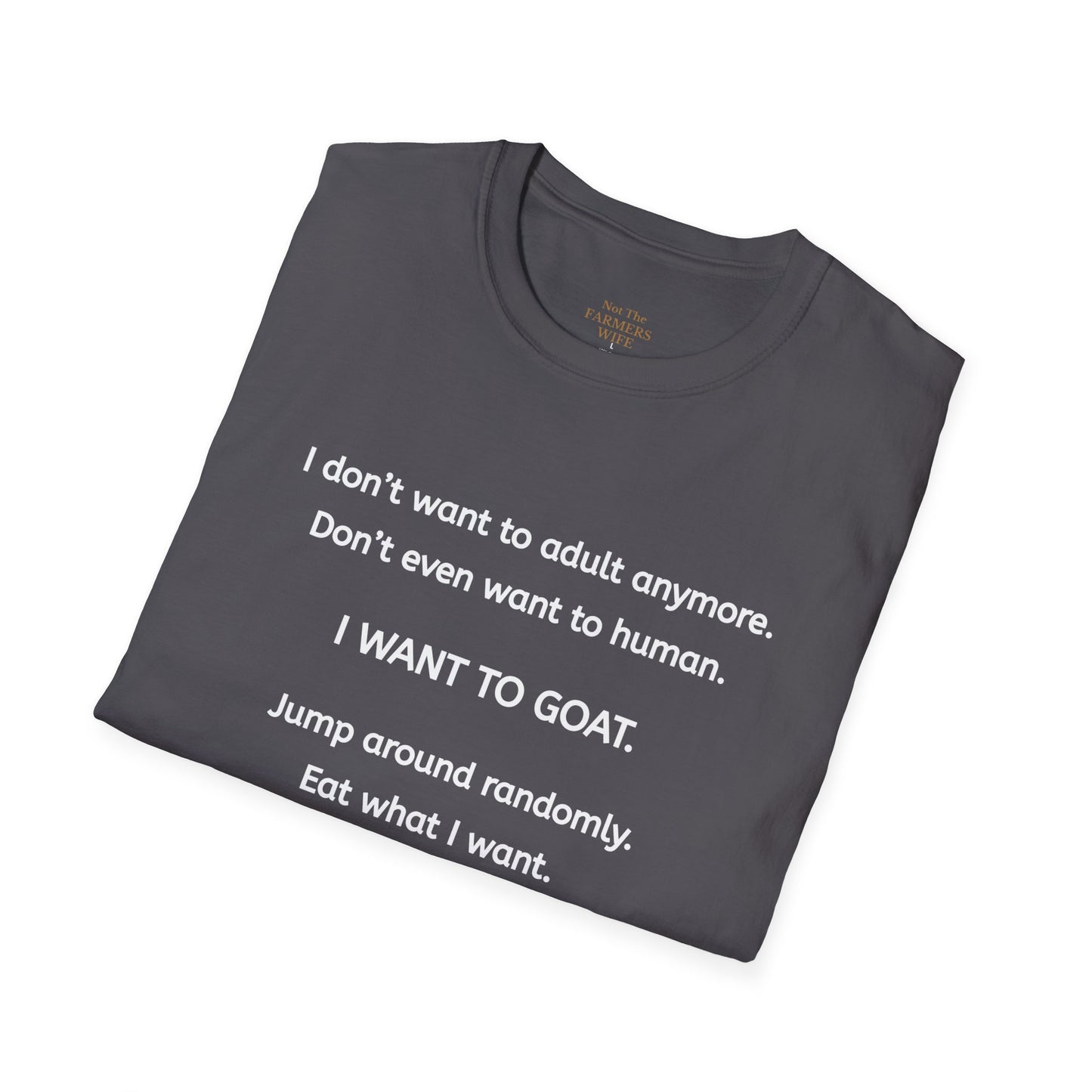 I Want to Goat T-Shirt