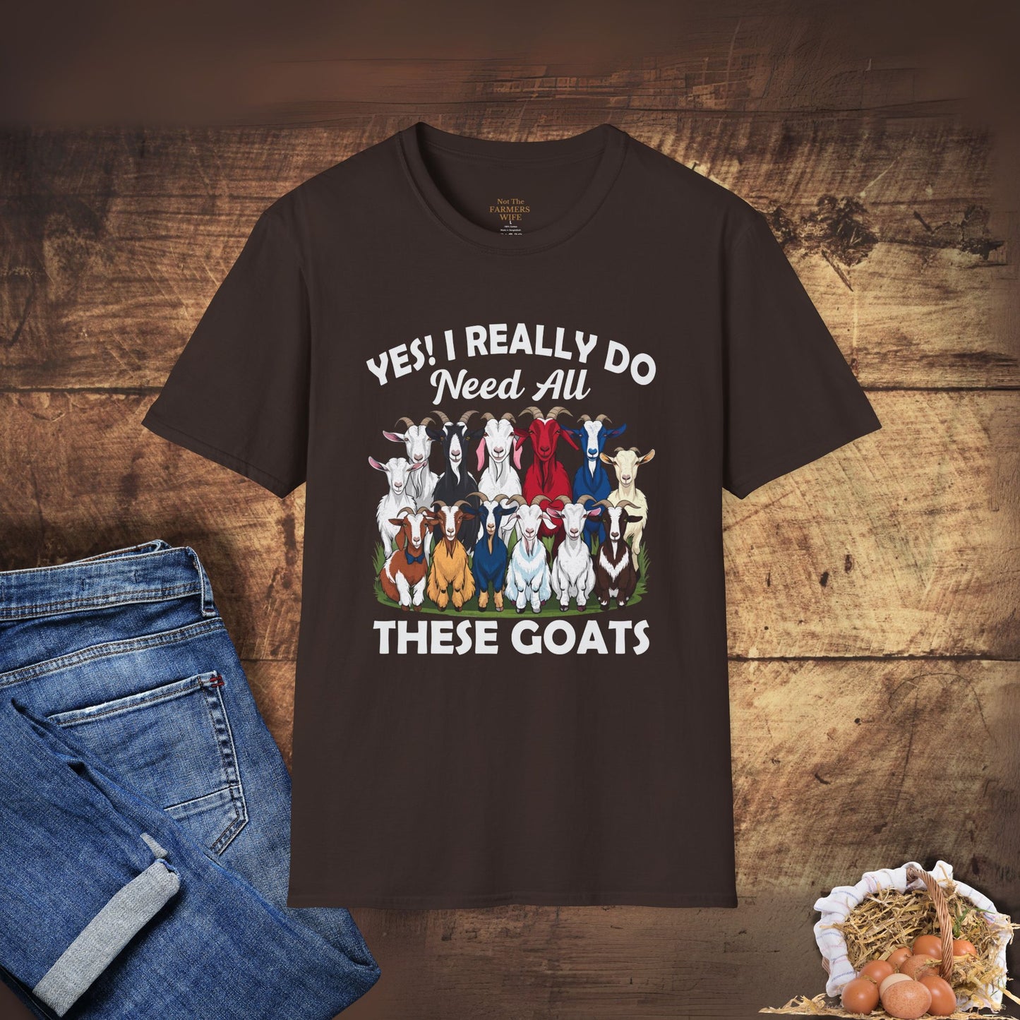 Yes, I Really Do Need All These Goats T-Shirt