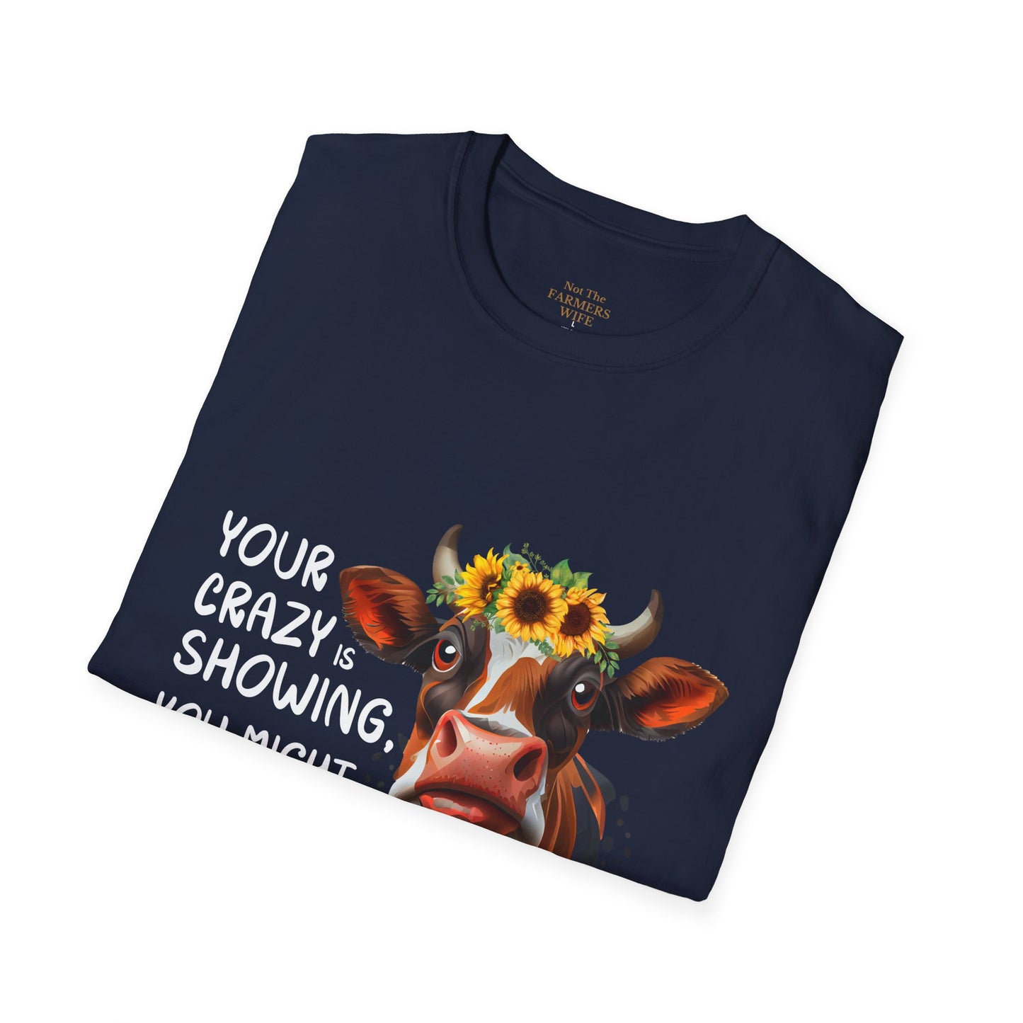 Your Crazy is Showing T-Shirt