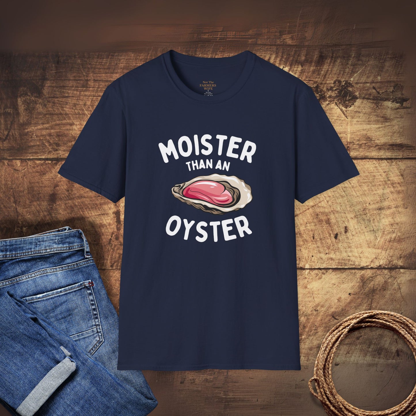 Moister Than An Oyster T-Shirt