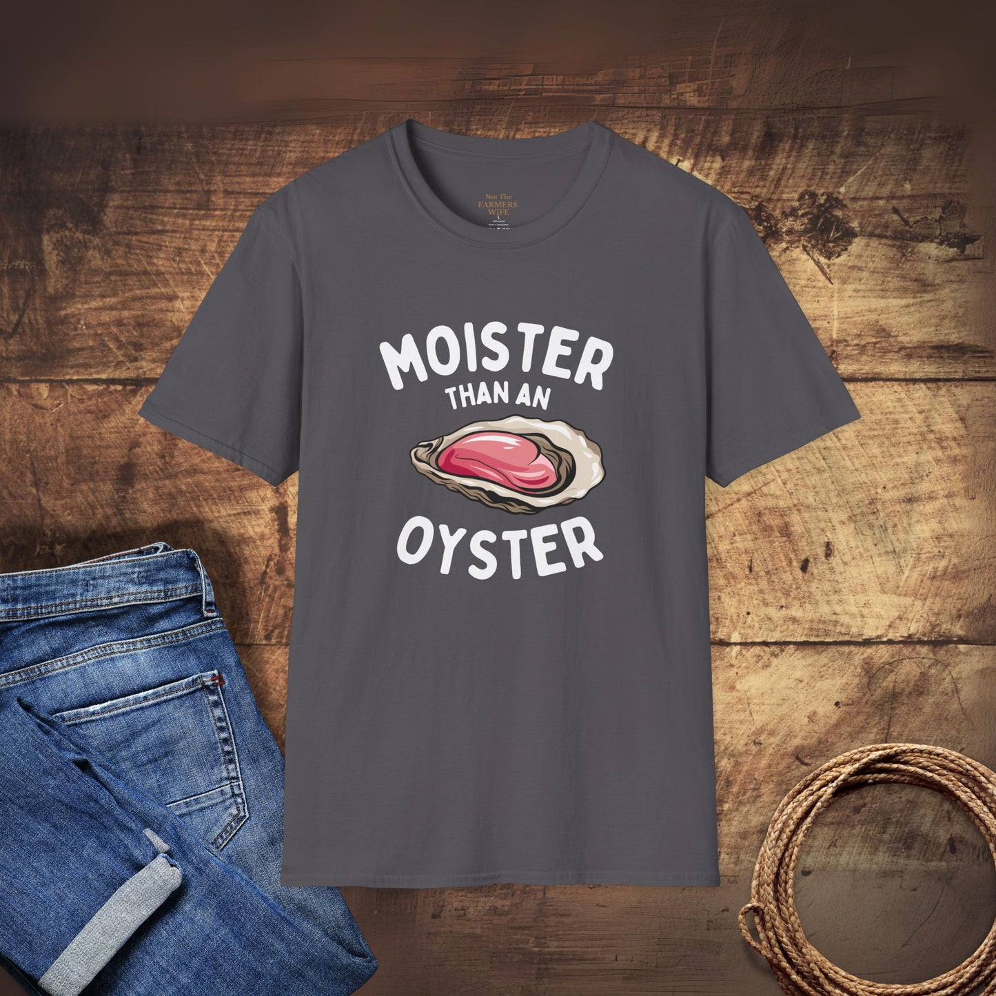 Moister Than An Oyster T-Shirt