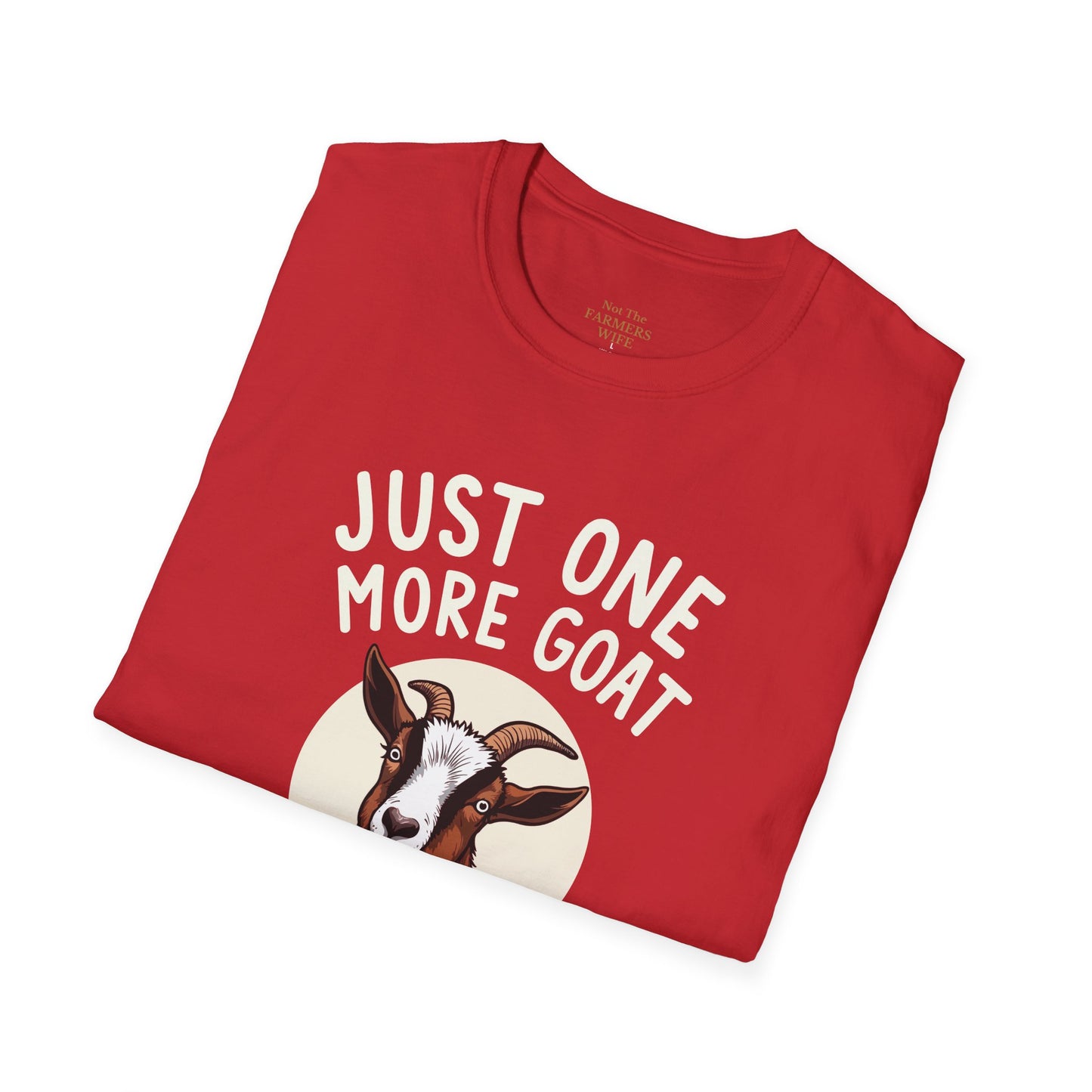 Just One More Goat, I Promise T-Shirt