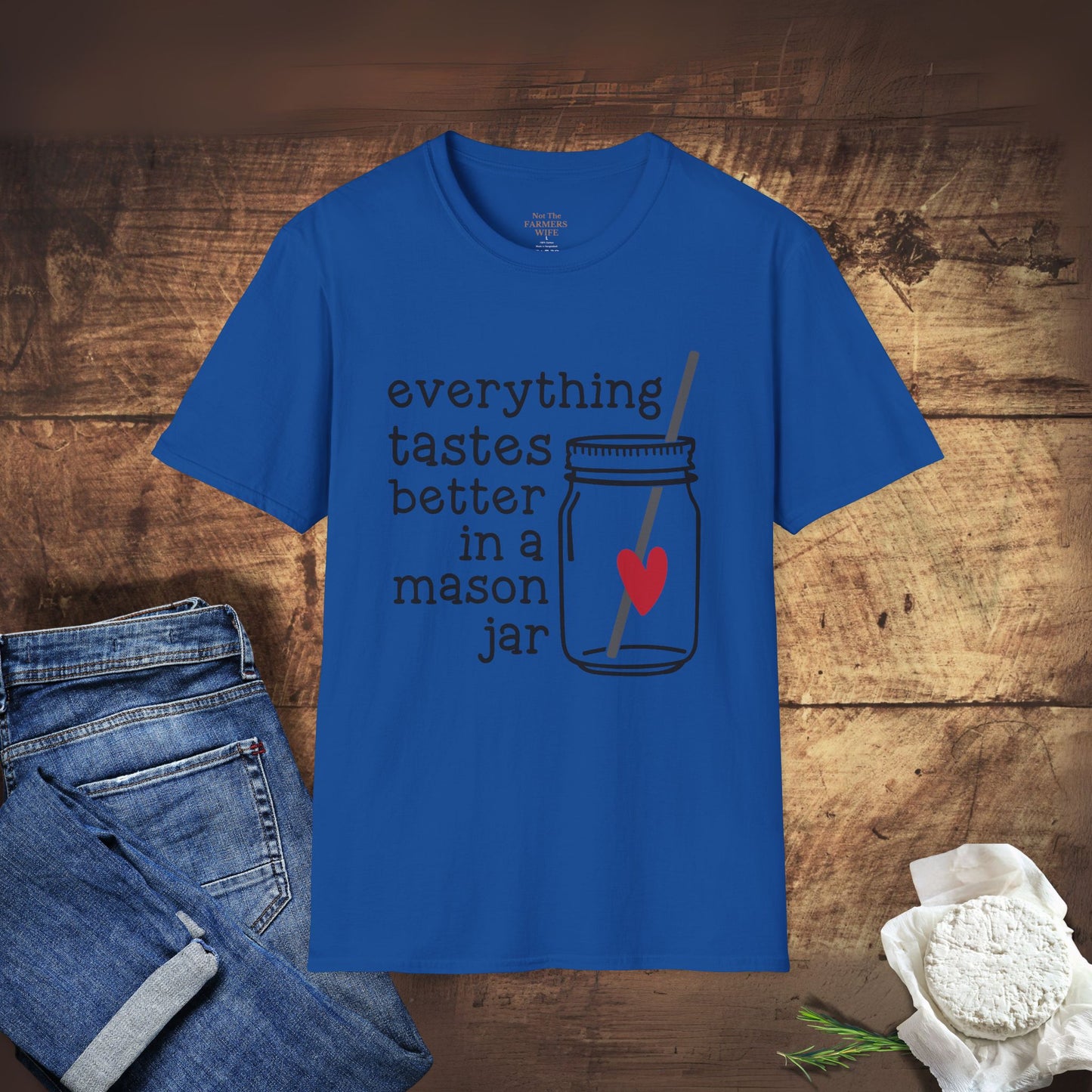 Everything Tastes Better in a Mason Jar T-Shirt