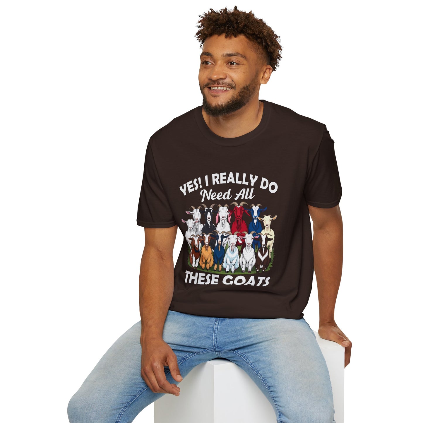 Yes, I Really Do Need All These Goats T-Shirt
