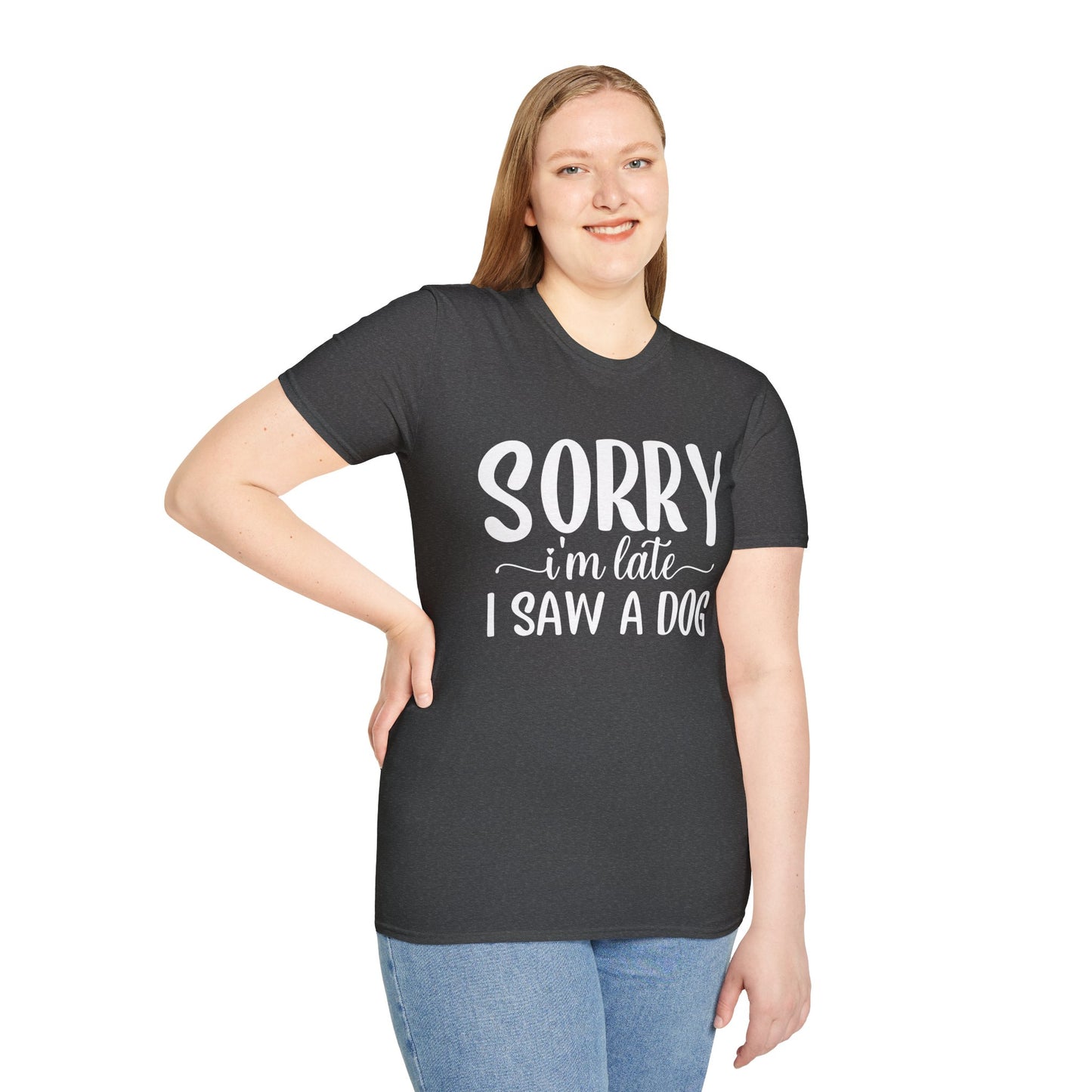 Sorry I’m Late, I Saw a Dog T-Shirt
