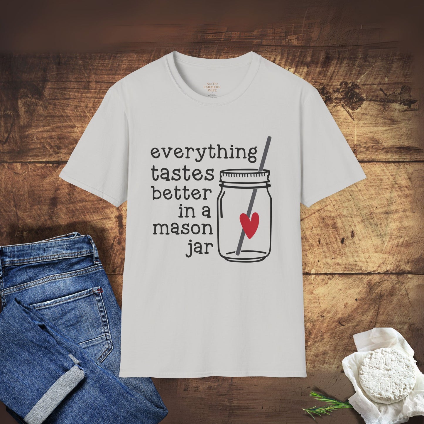 Everything Tastes Better in a Mason Jar T-Shirt