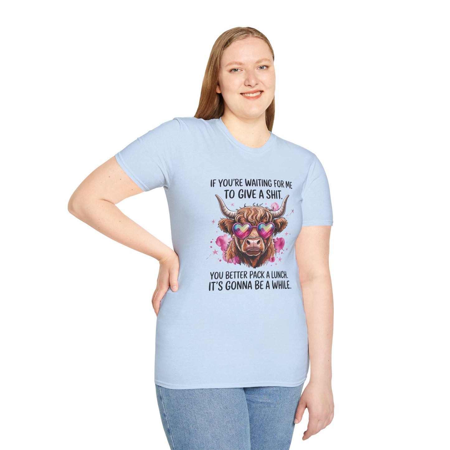 If You Are Waiting For Me to Give A... T-Shirt