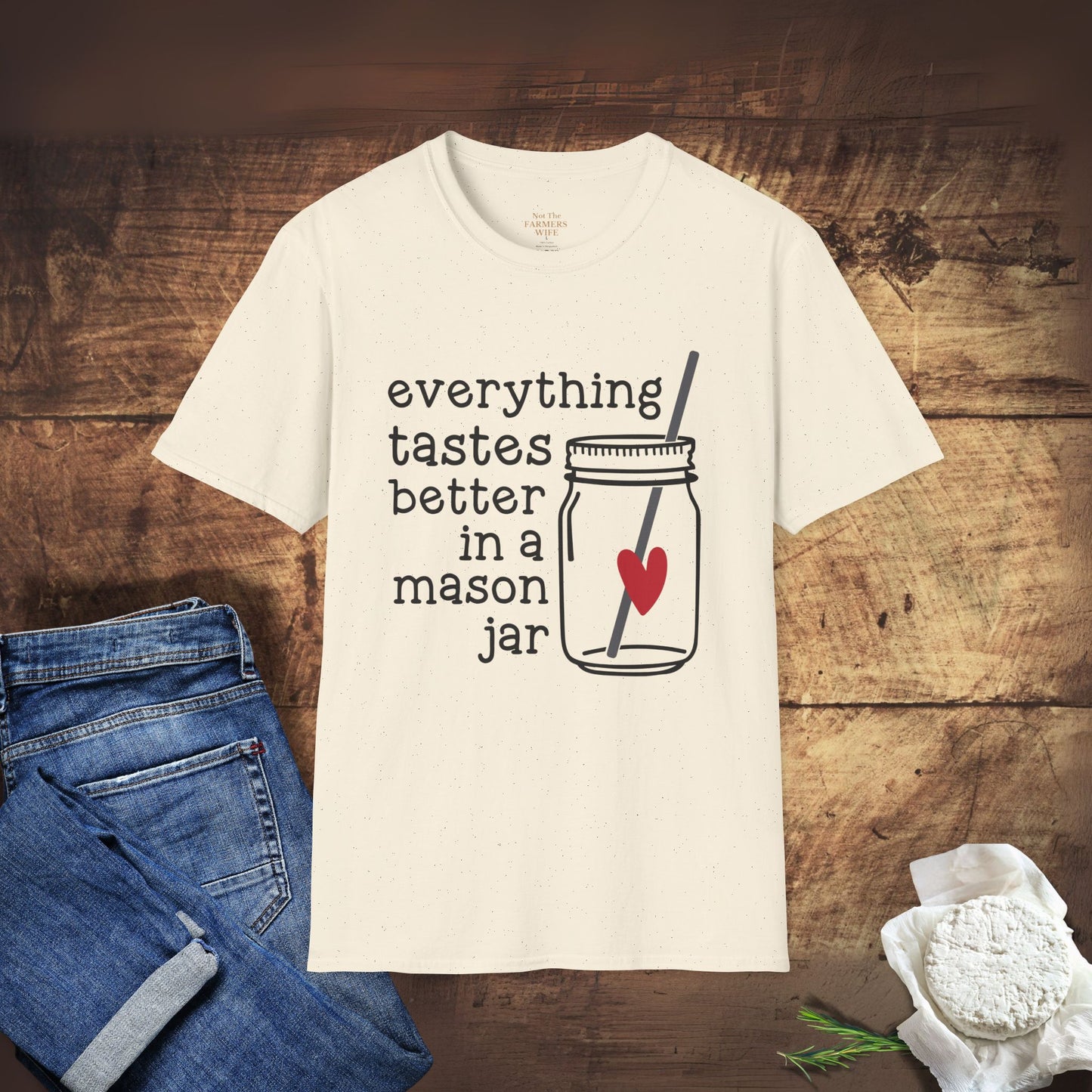 Everything Tastes Better in a Mason Jar T-Shirt