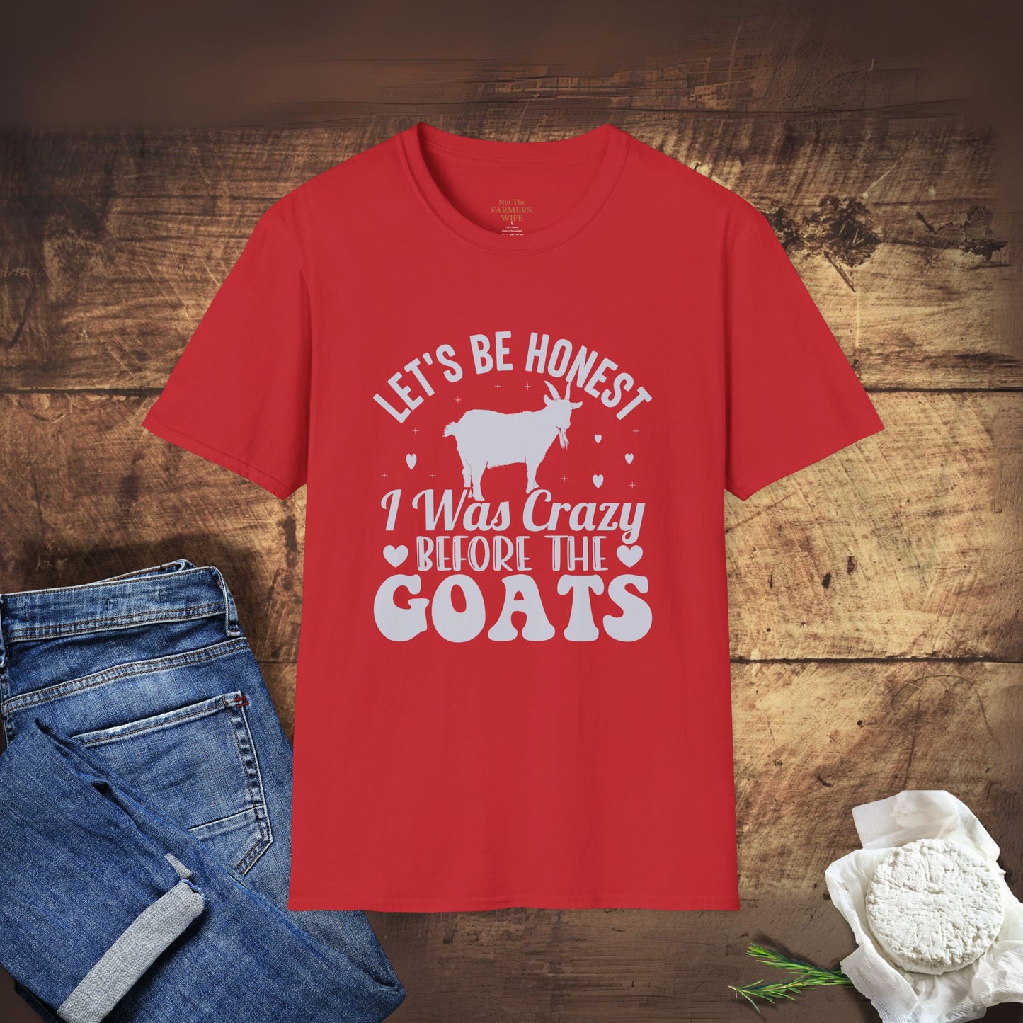 Let's Be Honest, I Was Crazy Before The Goats T-Shirt