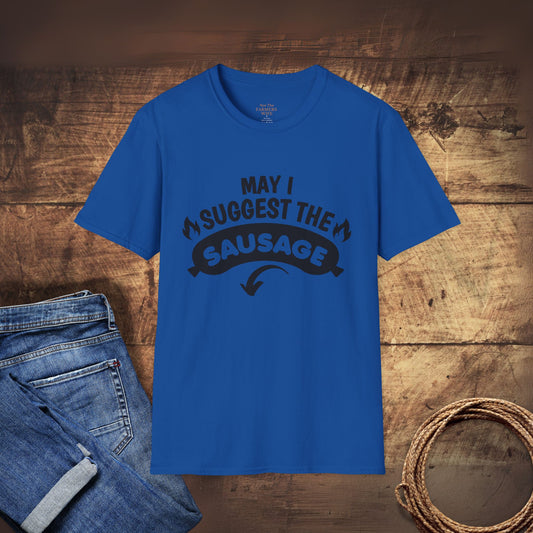 May I Suggest the Sausage T-Shirt