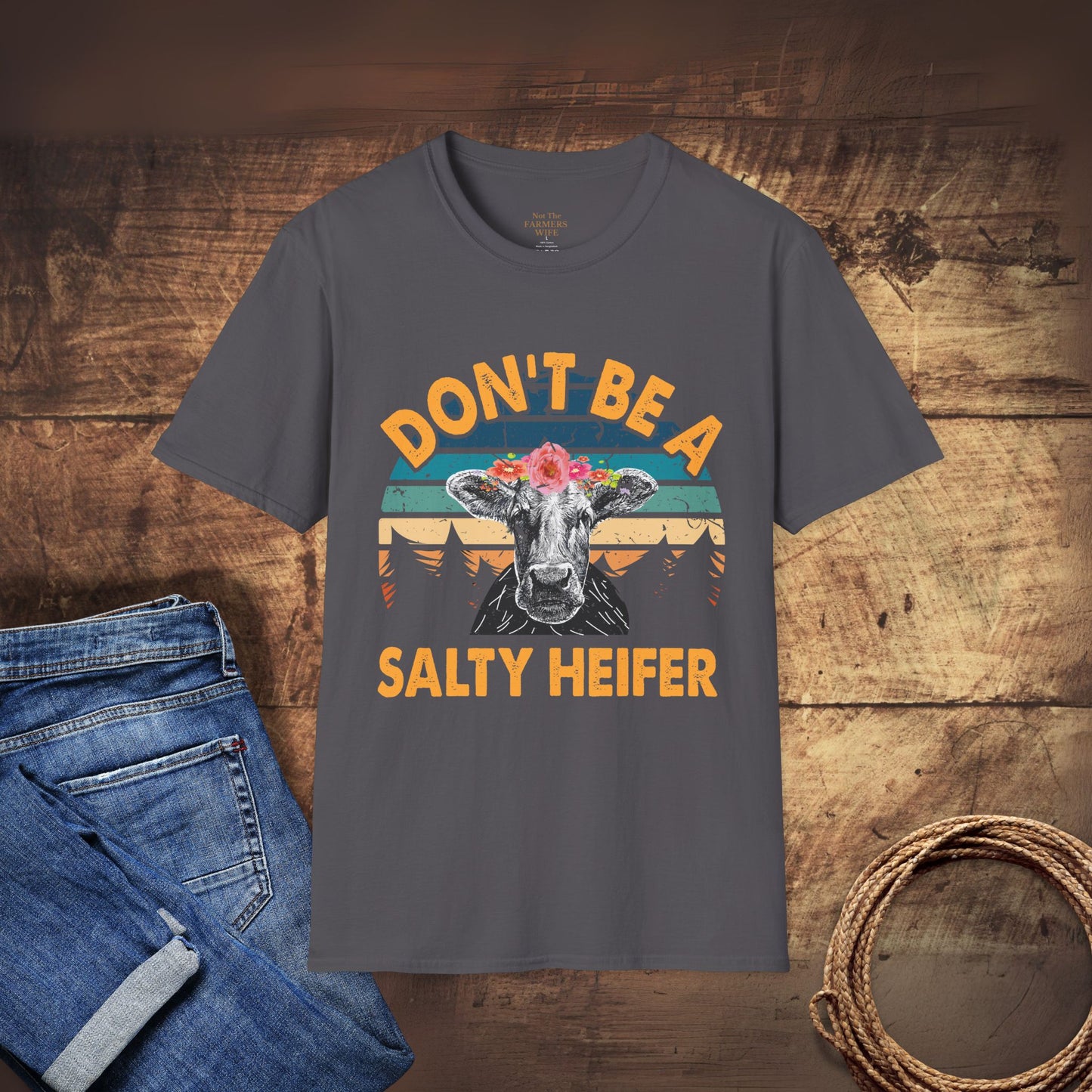 Don't Be A Salty Heifer T-Shirt