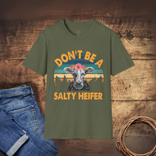 Don't Be A Salty Heifer T-Shirt