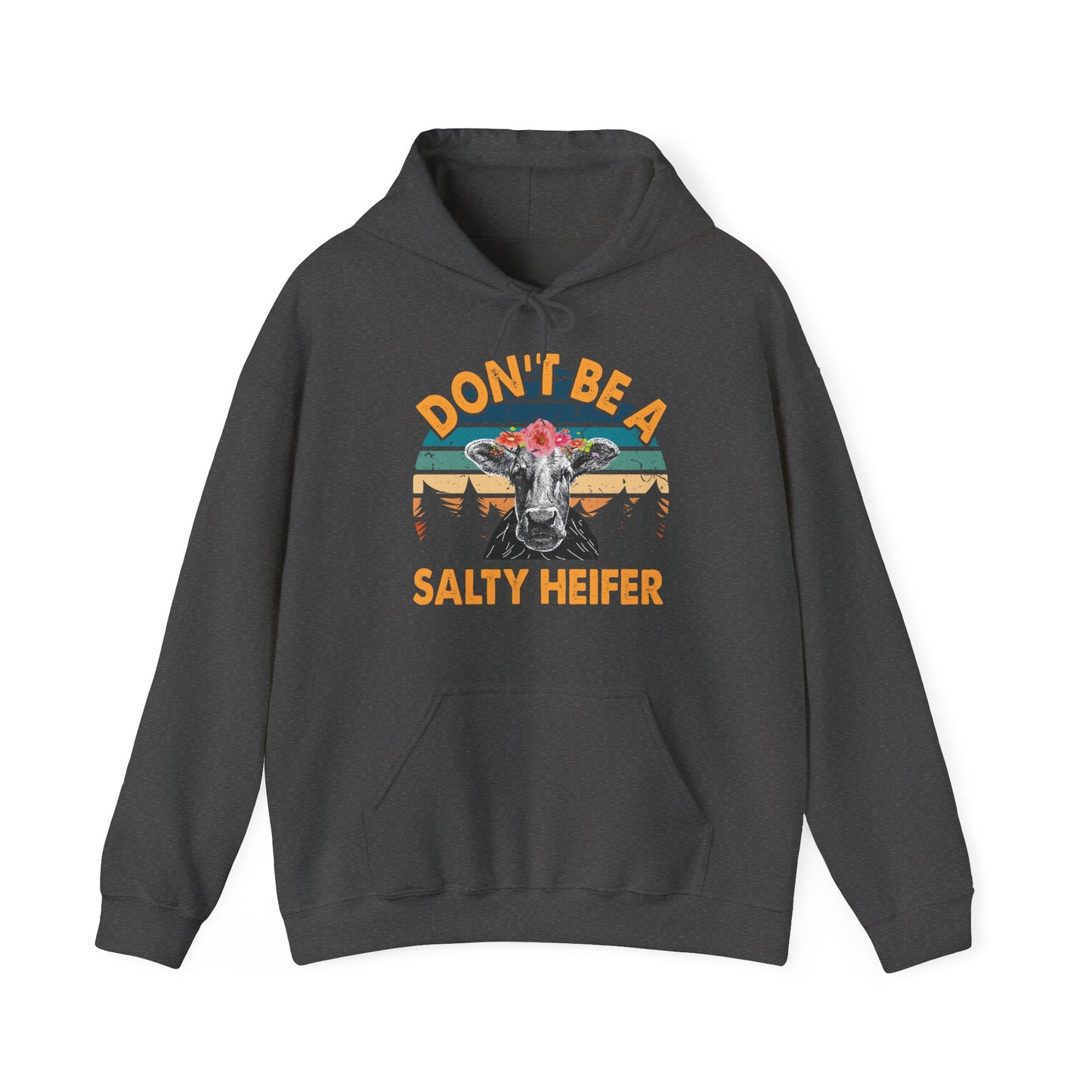 Don't Be A Salty Heifer Unisex Hooded Sweatshirt
