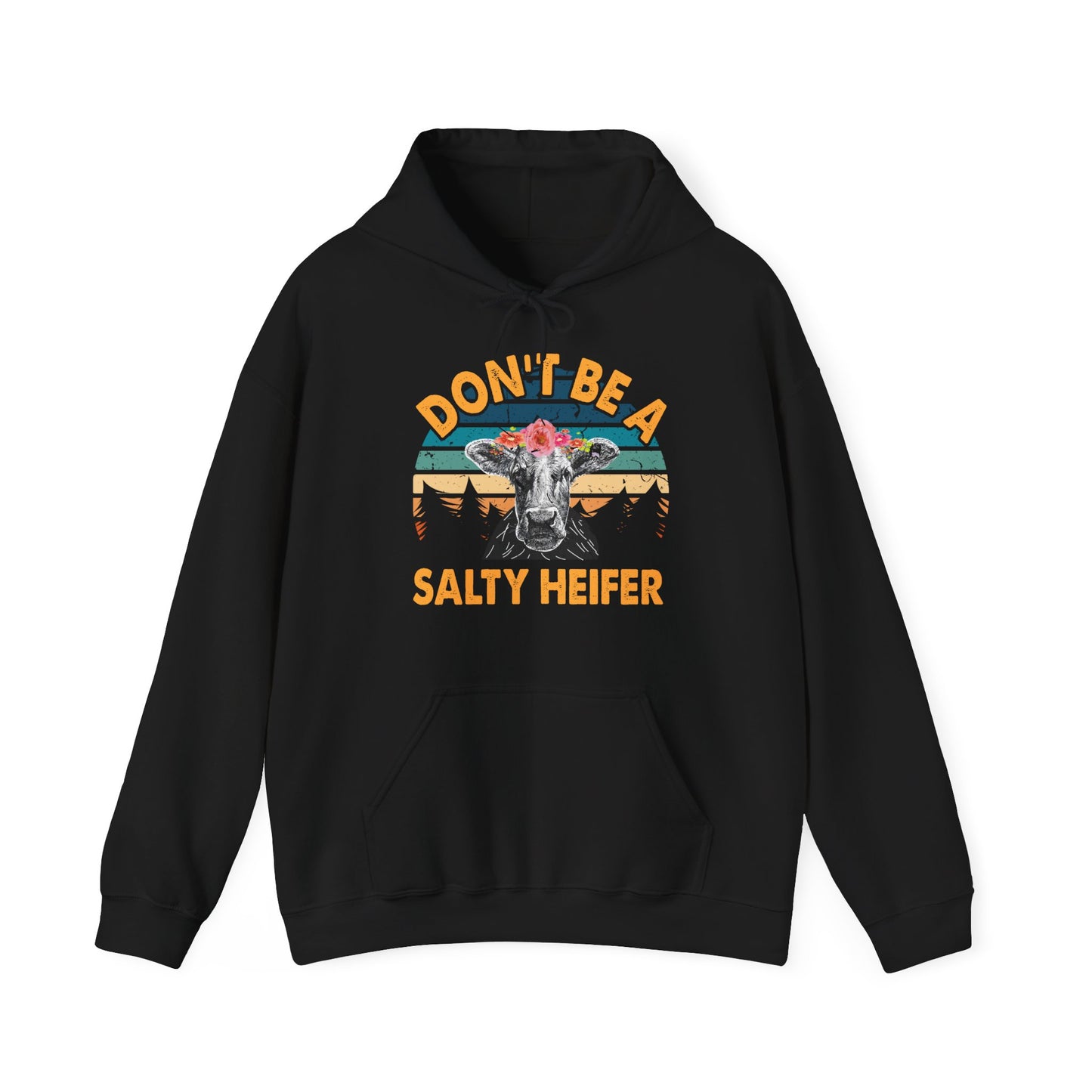 Don't Be A Salty Heifer Unisex Hooded Sweatshirt