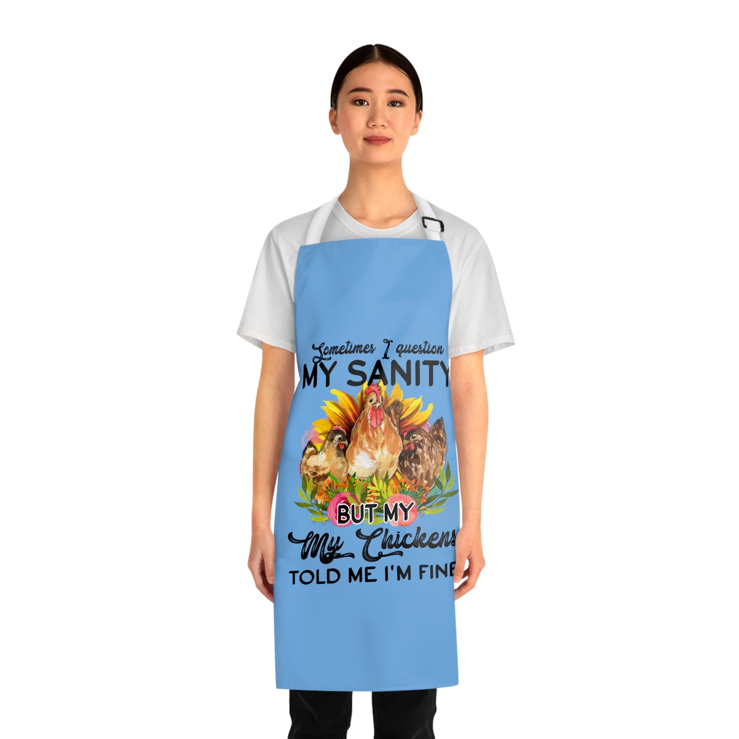 Sometimes I Question My Sanity Apron
