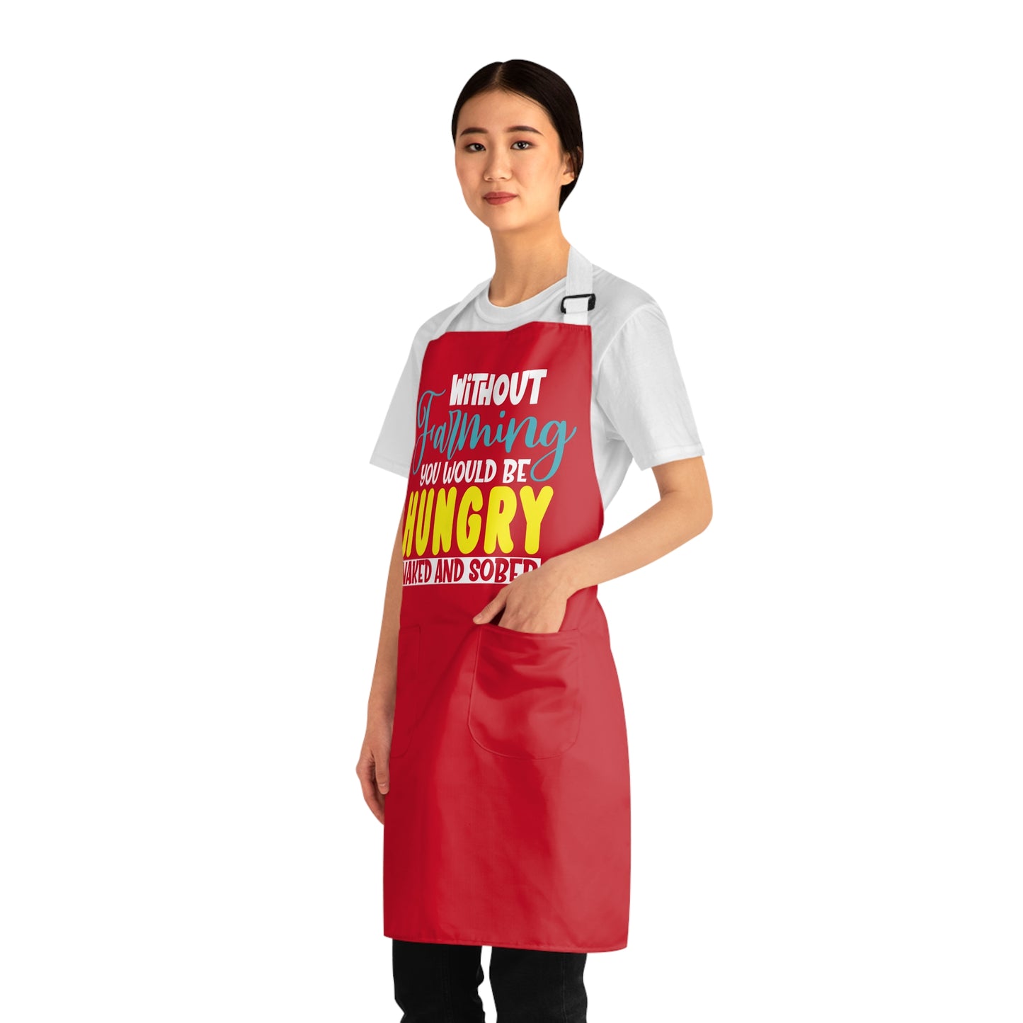 Without Farming You Would Be Apron