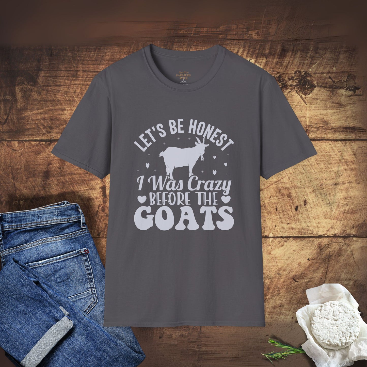 Let's Be Honest, I Was Crazy Before The Goats T-Shirt