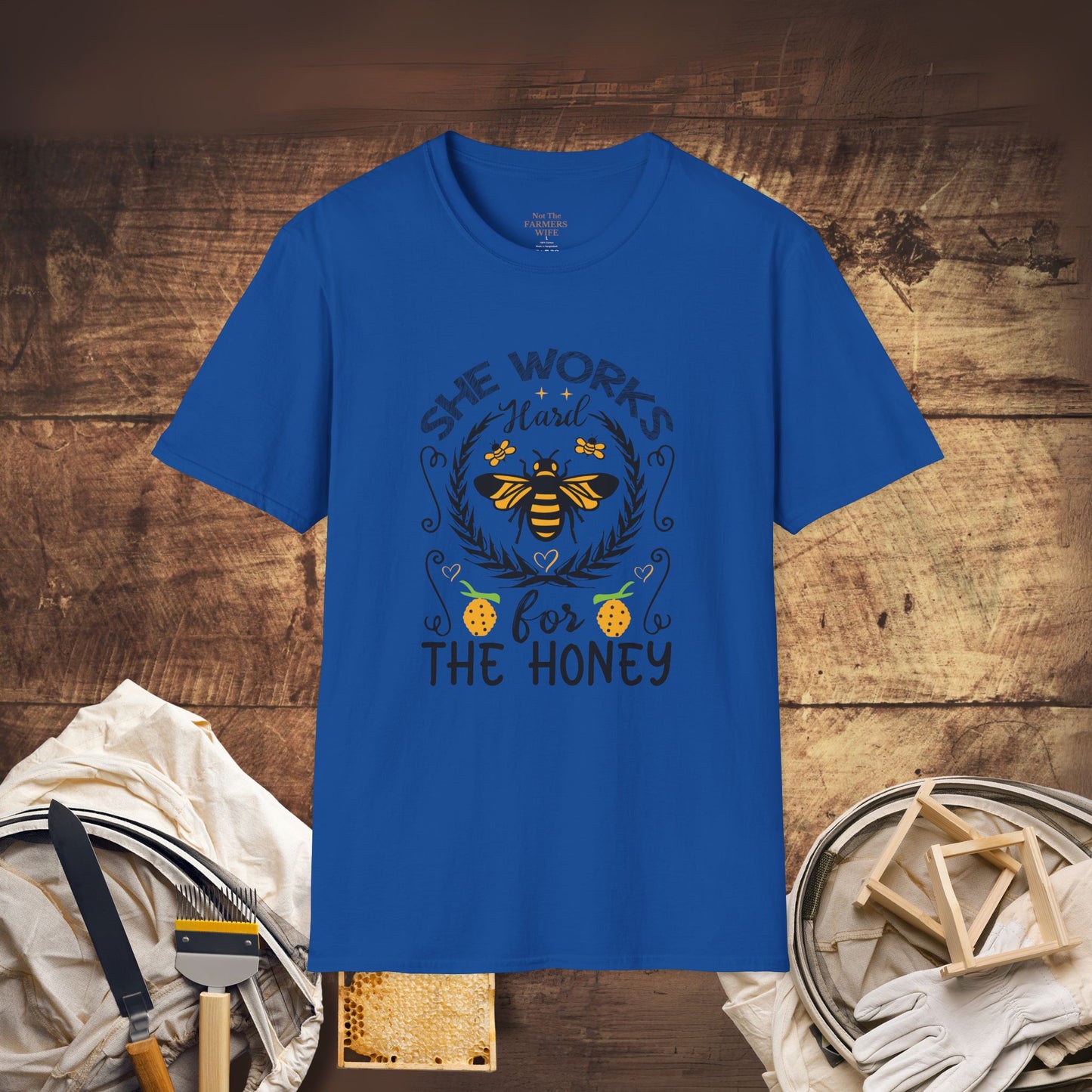 She Works Hard for the Honey T-Shirt