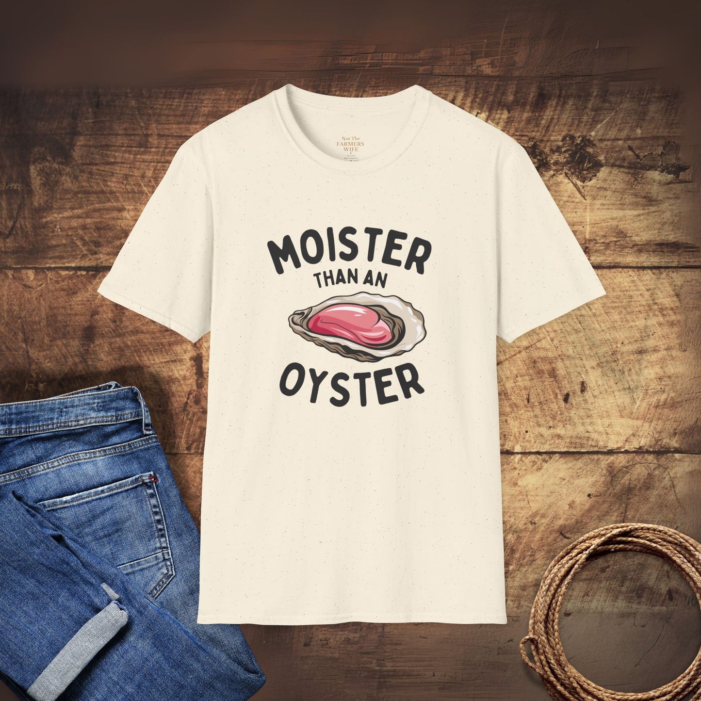 Moister Than An Oyster T-Shirt