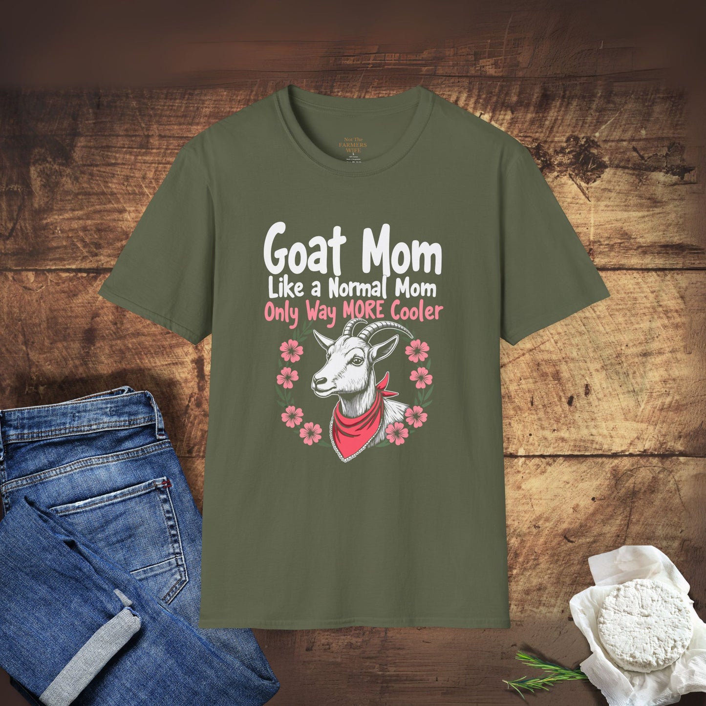 Goat Mom, Like a Normal Mom, Only Way More Cooler T-Shirt