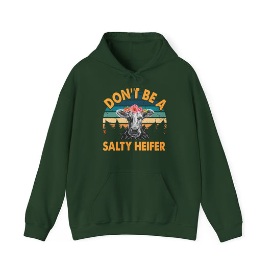 Don't Be A Salty Heifer Unisex Hooded Sweatshirt