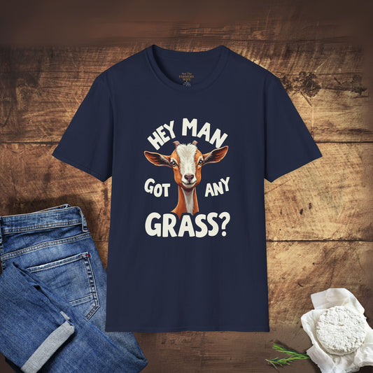 Hey Man, Got Any Grass? T-Shirt