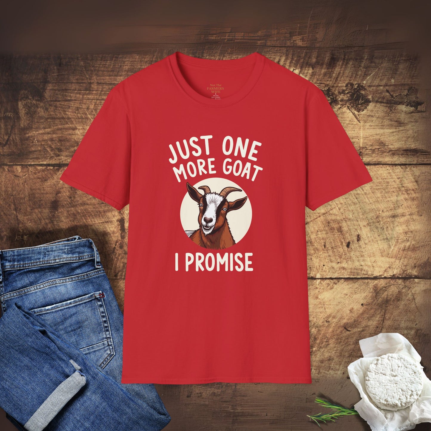 Just One More Goat, I Promise T-Shirt