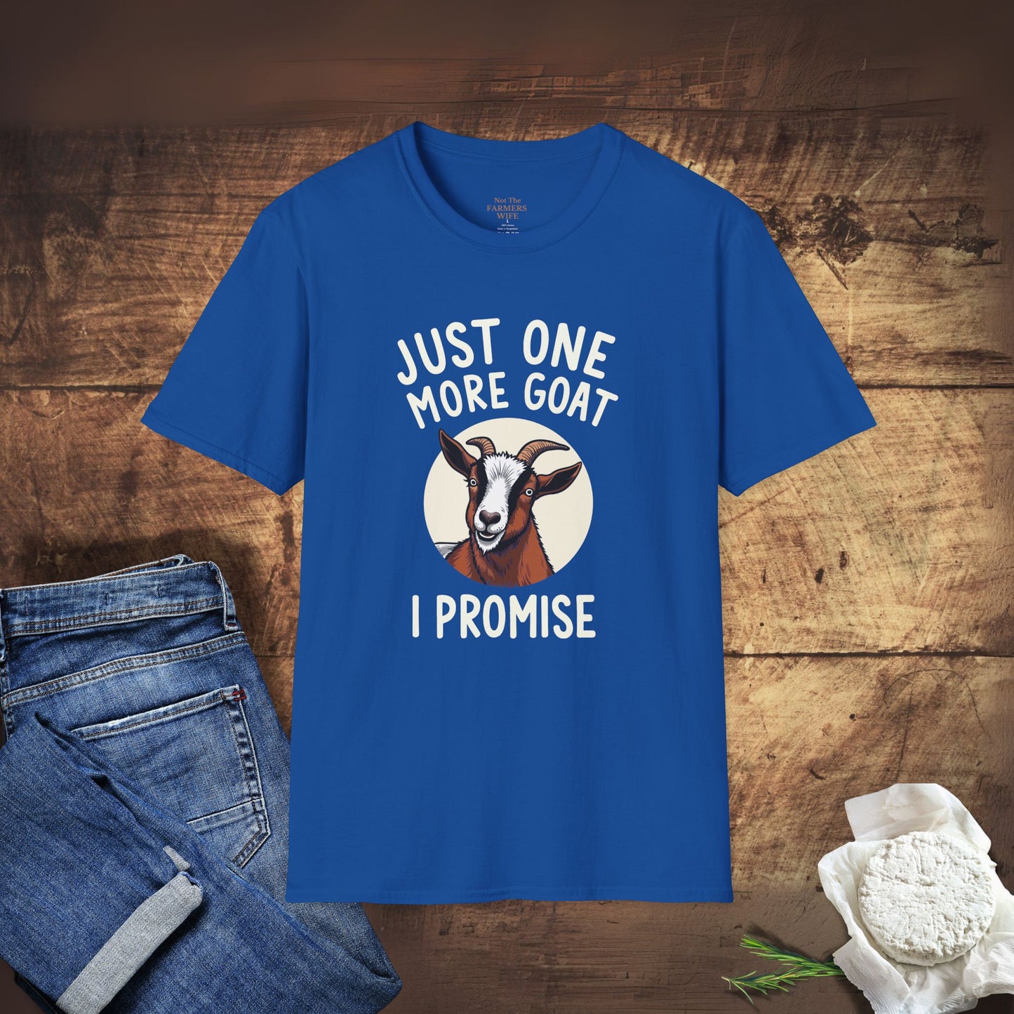 Just One More Goat, I Promise T-Shirt