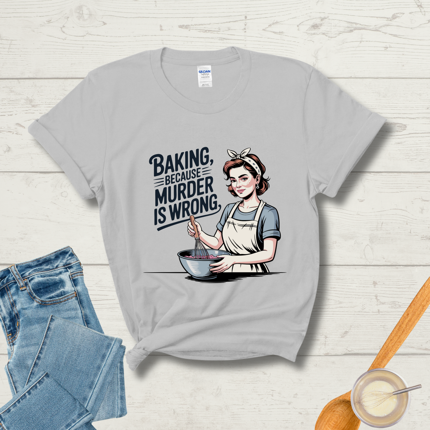 Baking, Because Murder Is Wrong T-Shirt