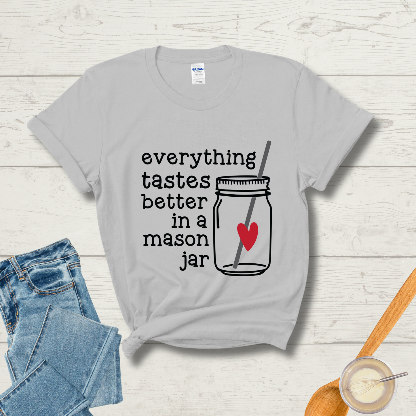 Everything Tastes Better in a Mason Jar T-Shirt