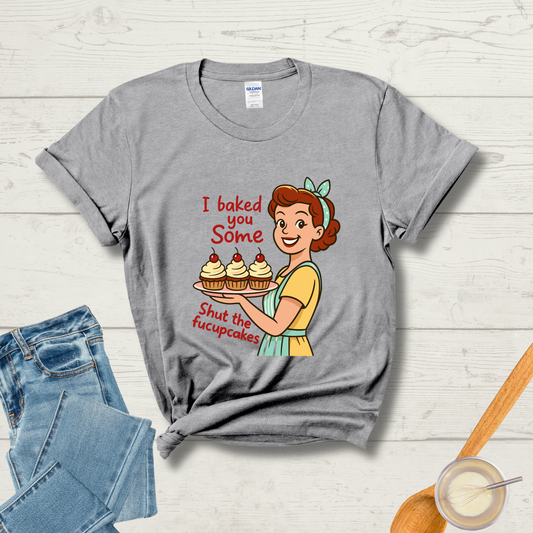 Shut the Fucupcakes T-Shirt