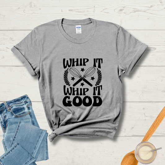 Whip It Real Good T-Shirt