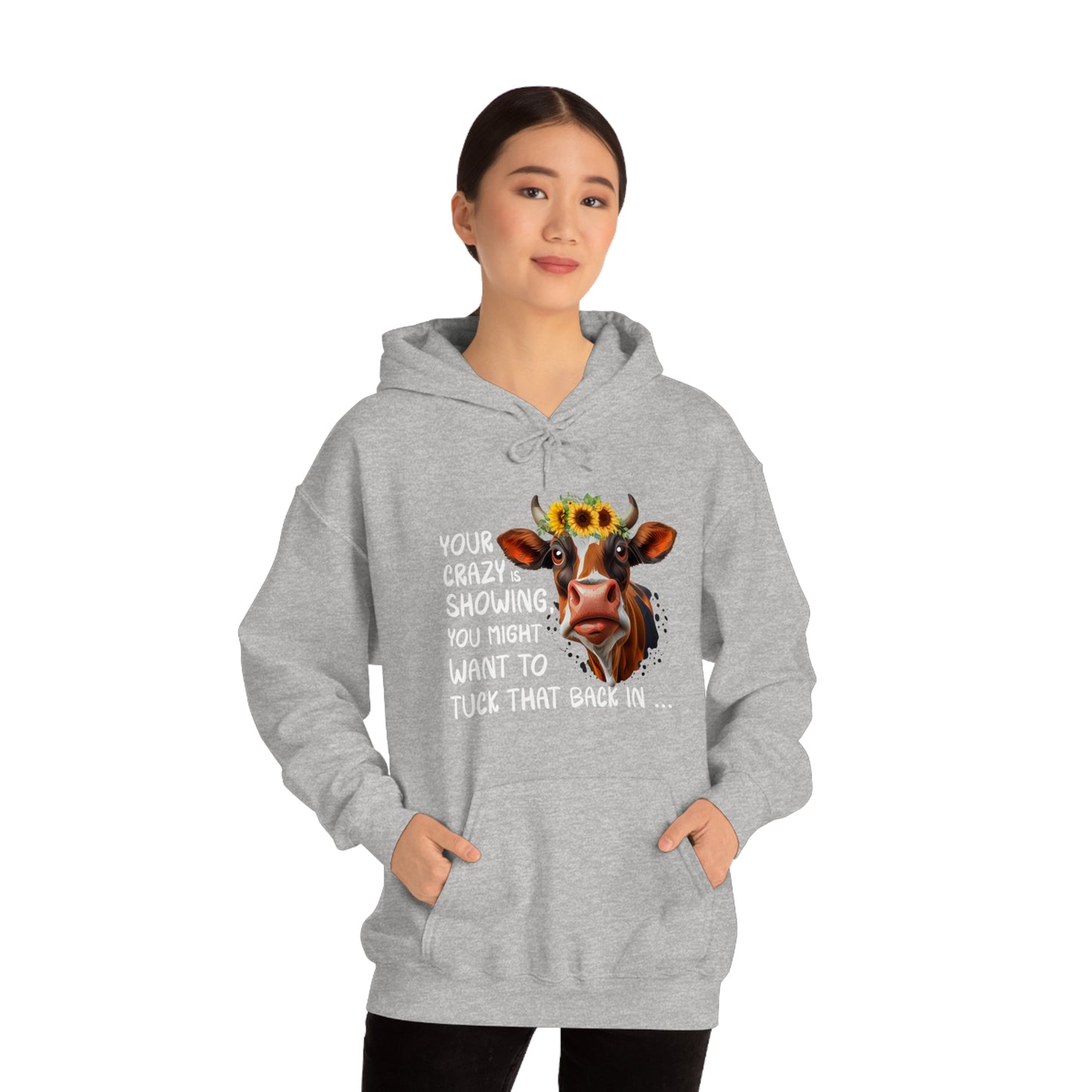 Your Crazy Is Showing Cow Hooded Sweatshirt