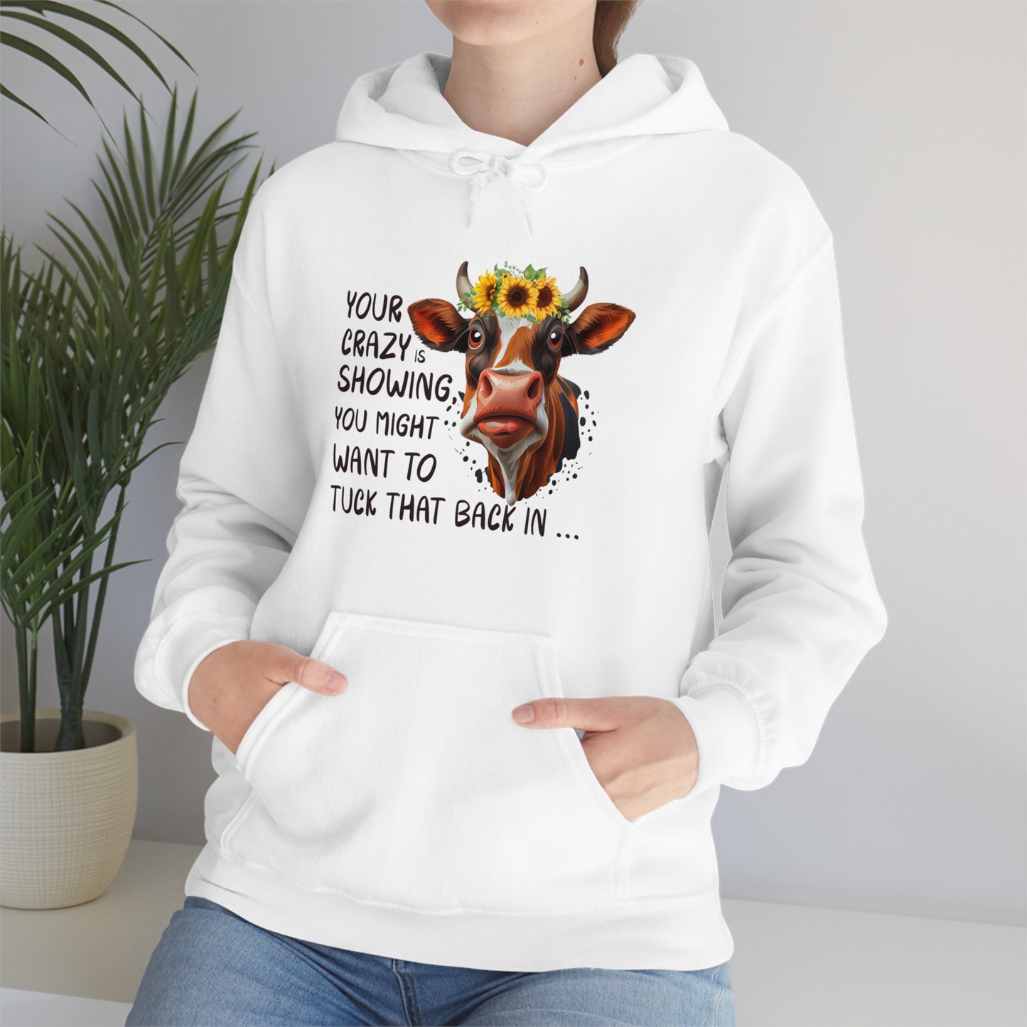 Your Crazy Is Showing Cow Hooded Sweatshirt