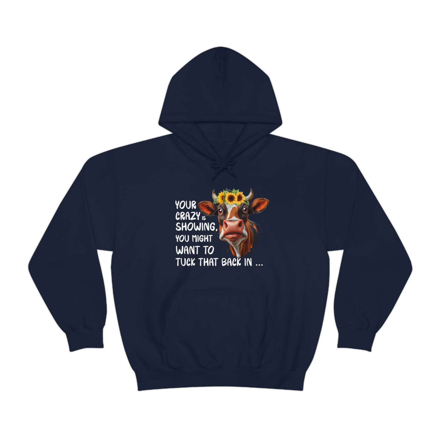 Your Crazy Is Showing Cow Hooded Sweatshirt